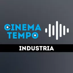 Cinema Tempo: Industria Podcast artwork