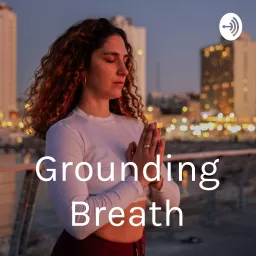 Grounding Breath Podcast artwork