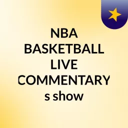 NBA BASKETBALL LIVE COMMENTARY's show Podcast artwork