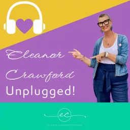 Eleanor Crawford Unplugged! Podcast artwork