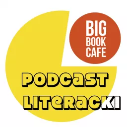 Podcast literacki Big Book Cafe