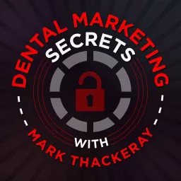 The Dental Marketing Secrets Podcast artwork