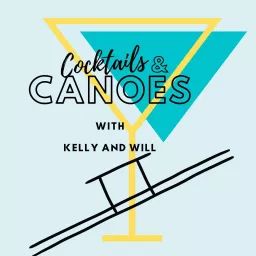 Cocktails and Canoes Podcast artwork