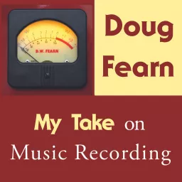 My Take on Music Recording with Doug Fearn Podcast artwork