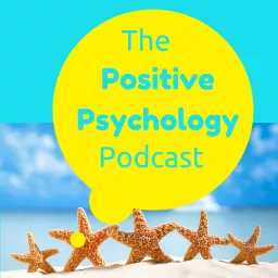 The Positive Psychology Podcast - Bringing the Science of Happiness to your Earbuds with Kristen Truempy artwork