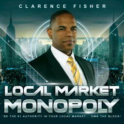 Local Market Monopoly Hyperlocal Small Business Marketing Podcast artwork