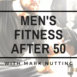 Men's Fitness After 50 Podcast artwork