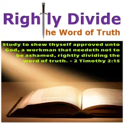 Rightly Divide the Word of Truth Podcast artwork