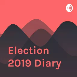 Election 2019 Diary