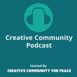 Creative Community For Peace Podcast artwork