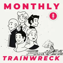 Monthly Trainwreck Podcast artwork