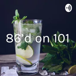 86'd on 101 Podcast artwork