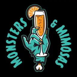 Monsters and Mimosas Podcast artwork