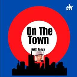 On The Town with Tanya Podcast artwork