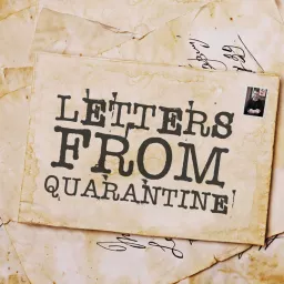 Letters from Quarantine Podcast artwork