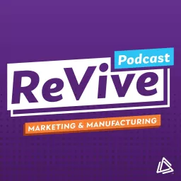 ReVive | Marketing for Manufacturers Podcast artwork
