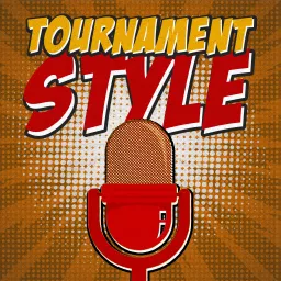 Tournament Style Podcast artwork