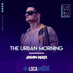 THE URBAN MORNING con Jason Mata Podcast artwork