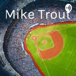 Mike Trout Podcast artwork