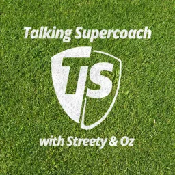 Talking Supercoach with Streety & Oz Podcast artwork