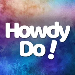 Howdy Do! Podcast artwork