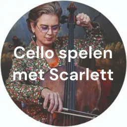 Cello spelen met Scarlett Podcast artwork