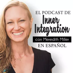 Inner Integration Podcast en Español artwork