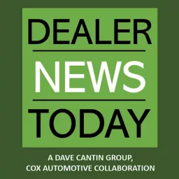 Dealer News Today Podcasts artwork
