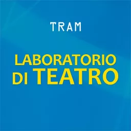 Laboratorio di Teatro del TRAM Podcast artwork