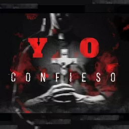 Yo Confieso Podcast artwork