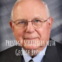 Prestige Strategies with George Brown