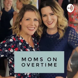 Moms on Overtime Podcast artwork