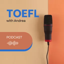 TOEFL with Andrea Podcast artwork