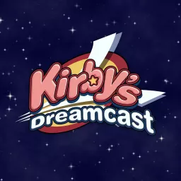 Kirby’s Dreamcast Podcast artwork