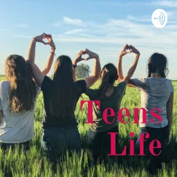 Teens Life Podcast artwork