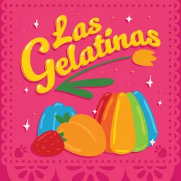 Las Gelatinas Podcast artwork