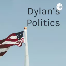 Dylan’s Politics Podcast artwork