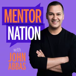Mentor Nation with John Abbas Podcast artwork