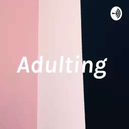 Adulting Podcast artwork