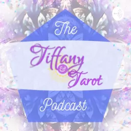 The Tiffany & Tarot Podcast artwork