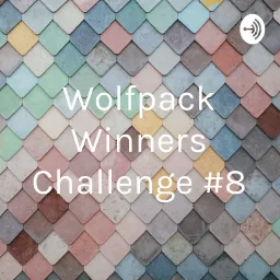 Wolfpack Winners Challenge #8 Podcast artwork