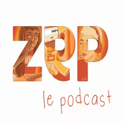 ZEP, le podcast