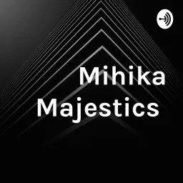 Mihika Majestics Podcast artwork