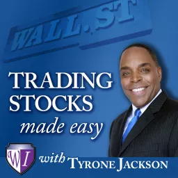 Trading Stocks Made Easy with Tyrone Jackson Podcast artwork