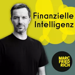 Finanzielle Intelligenz mit Marc Friedrich Podcast artwork