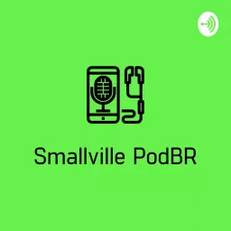 Smallville PodBR Podcast artwork