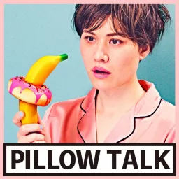 PILLOW TALK Podcast artwork