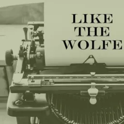 Like the Wolfe - A Nero Wolfe Podcast