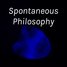 Spontaneous Philosophy Podcast artwork