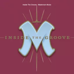 Inside The Groove - Madonna’s Music